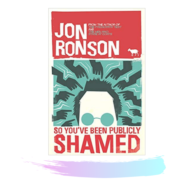 so-youve-been-publicly-shamed-jon-ronson